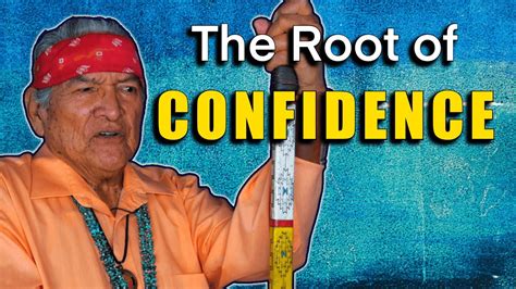 Native American Navajo Teachings What Is True Confidence Youtube