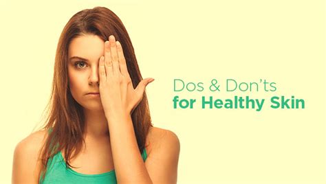 Dos And Donts For Healthy Skin Tips For Beautiful Glowing Skin