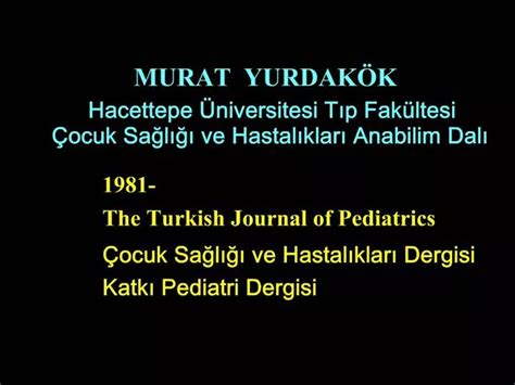 Ppt Murat Yurdak K Hacettepe Niversitesi Tip Fak Ltesi Ocuk Sagligi