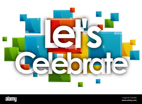 Lets Celebrate Hi Res Stock Photography And Images Alamy
