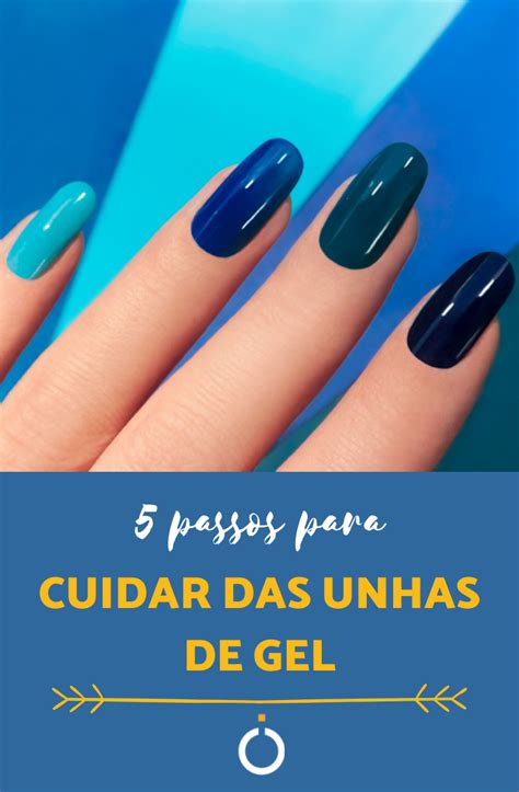 Como Cuidar Das Unhas De Gel 5 Passos Em 2021 Unhas De Gel Unhas