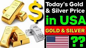 Today 39 S Gold And Silver Price In Us Gold Ounce Us America Gold
