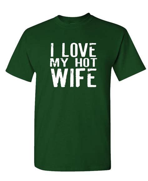I Love My Hot Wife Unisex Cotton T Shirt Tee Shirt Etsy
