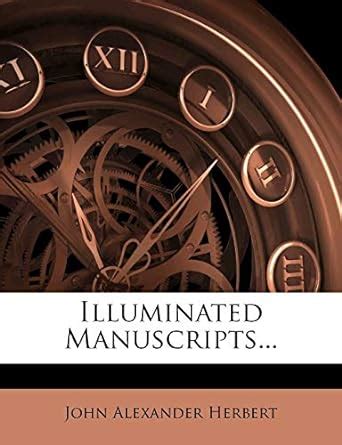 Illuminated Manuscripts Herbert John Alexander 9781273793486