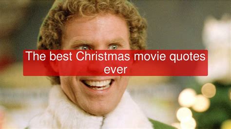 Explore our collection of motivational and famous quotes by authors you know and love. The best Christmas movie quotes ever - YouTube