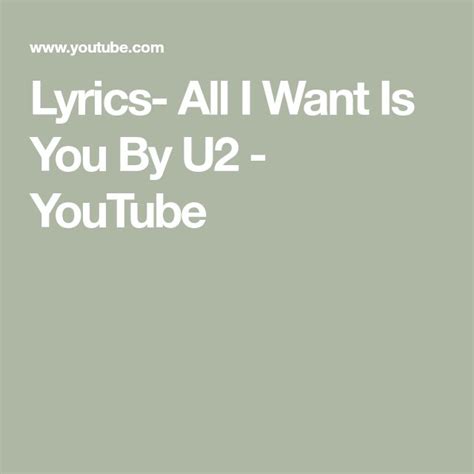 Lyrics All I Want Is You By U2 Youtube Lyrics All I Want Wanted