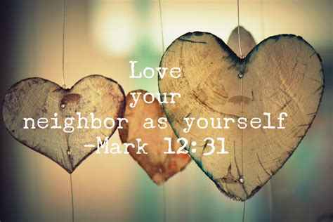 Loving Your Neighbor As Yourself Mark 1231