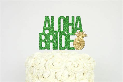 Aloha Bride Cake Topper Tropical Luau Pineapple Bridal Etsy Bride
