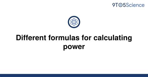 Solved Different Formulas For Calculating Power 9to5science