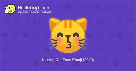 We also collect related text symbols. Kissing Cat Face Emoji Meaning with Pictures: from A to Z