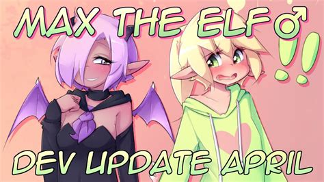 Max The Elf ♂ Dev Update Youtube