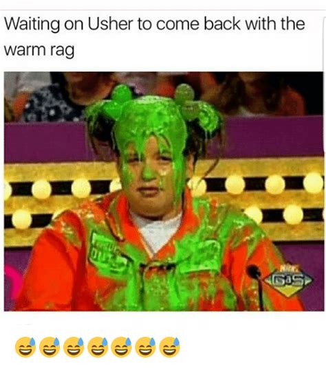 Waiting On Usher To Come Back With The Warm Rag 😅😅😅😅😅😅😅 Meme On Meme