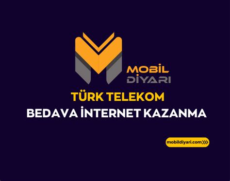 T Rk Telekom Bedava Nternet Kazanma Mobil Diyar