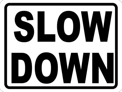 Slow Down Sign Signs By Salagraphics