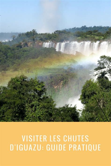 Visite Aux Chutes Diguazu En Argentine Guide Pratique Guide