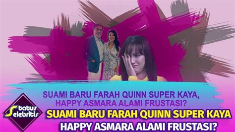 Suami Baru Farah Quinn Super Kaya Happy Asmara Alami Frustasi Status Selebritis Vidio