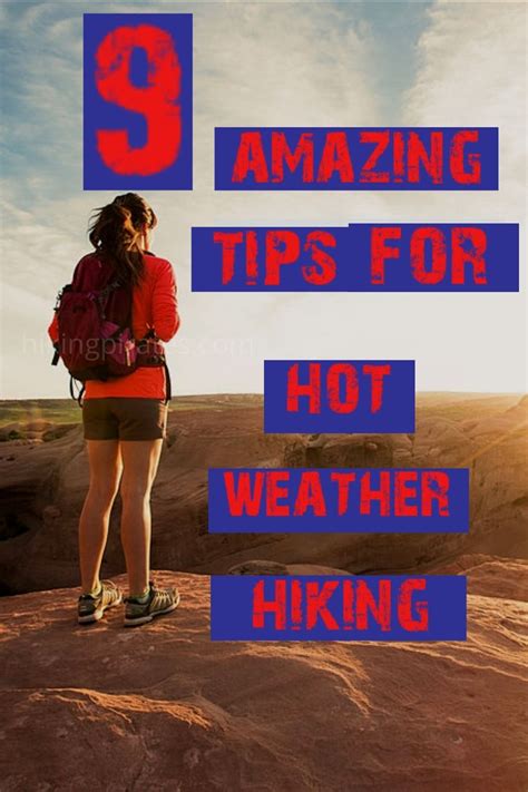 9 Amazing Tips For Hot Weather Hiking Adventure Travel Hiking Tips