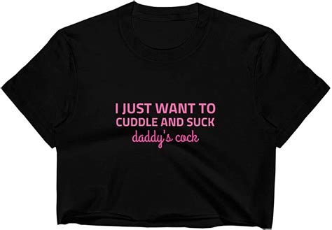 I Just Want To Cuddle And Suck Daddys Cock Crop Top Bdsm Little Space