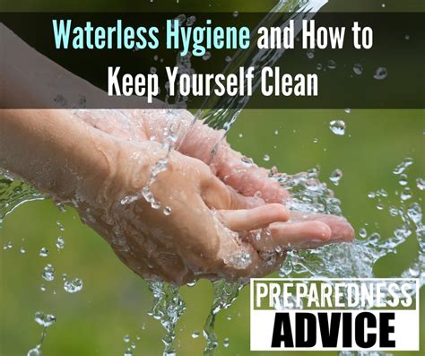 Waterless Hygiene And How To Keep Yourself Clean