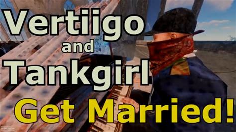The First Irl Marriage In Rust Vertiigo And Tankgirl Youtube