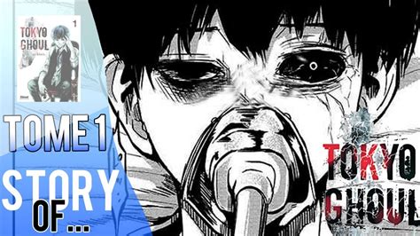 Story Of Tokyo Ghoul Tome 1 Une Histoire Surprenante Youtube