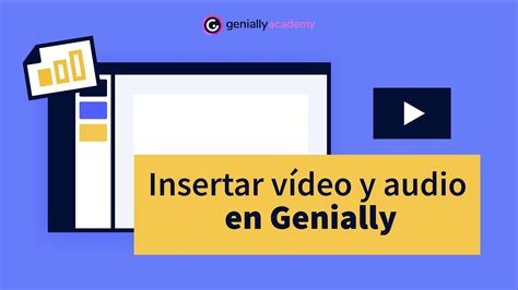 Inserta vídeo y audio en Genially YouTube