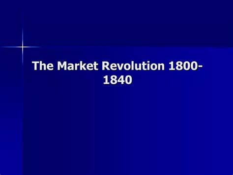 Ppt The Market Revolution 1800 1840 Powerpoint Presentation Free