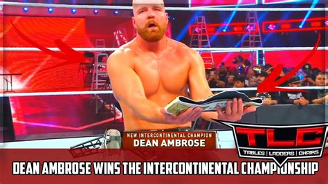 Wwe Tlc 2018 Dean Ambrose Wins The Intercontinental Championship Wwe