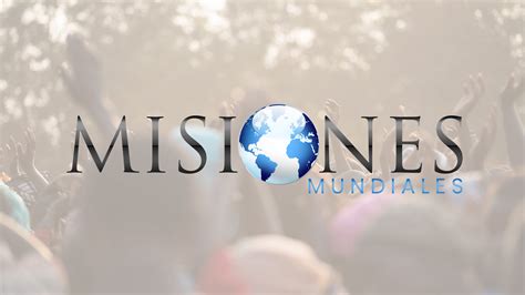 Anuncio De Misiones Mundiales La Iglesia De Dios Oficinas