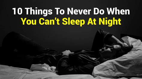 If you cannot sleep in night don't try to sleep. 10 Things To Never Do When You Can't Sleep At Night