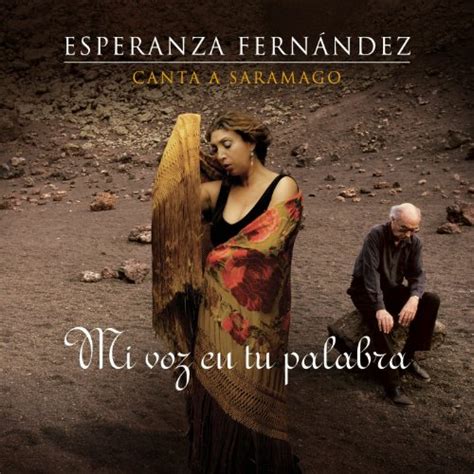 Mi Voz En Tu Palabra Esperanza Fernández Canta A Saramago De