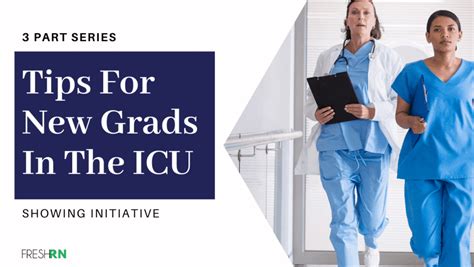Tips For New Grads In The Icu Showing Initiative Freshrn