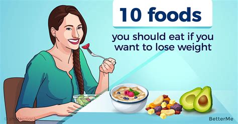 What food do you like? 10 foods you should eat if you want to lose weight