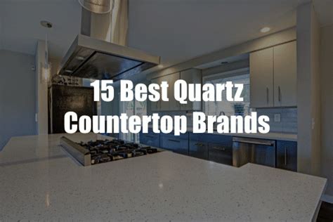 15 Best Quartz Countertop Brands In 2021