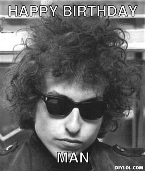 Hipster Bob Dylan Meme Generator Happy Birthday Man 22d78d 431×510
