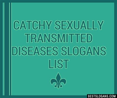 100 Catchy Sexually Transmitted Diseases Slogans 2024 Generator Phrases And Taglines