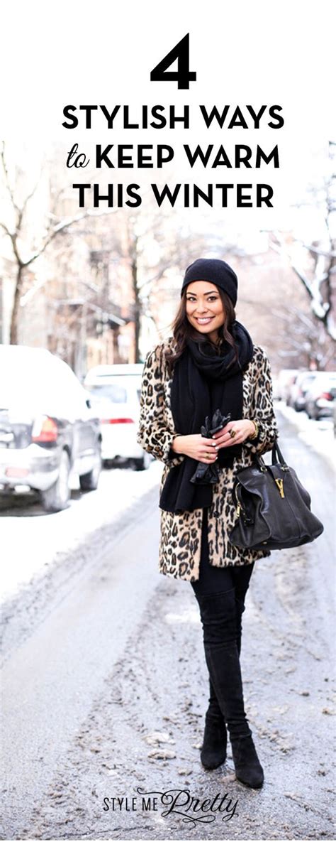 4 Stylish Ways To Keep Warm This Winter Winter Outfits Warm Warm