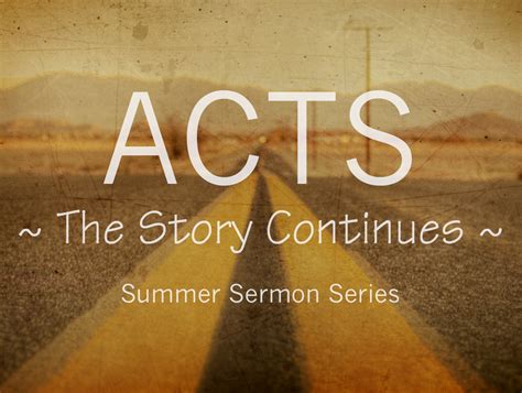 Sermon Series Actsthe Story Continues Summer 2017