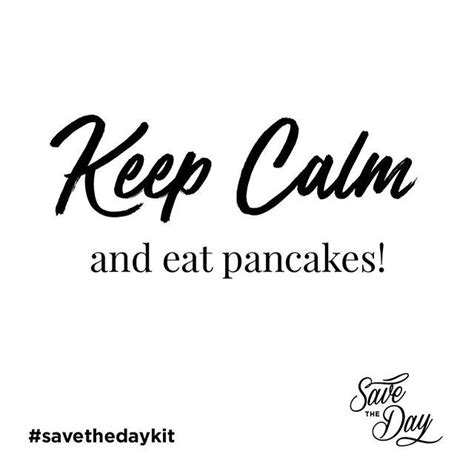 keep calm and eat pancakes pancakes savetheday savethedaykit shrovetuesday save the day keep
