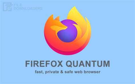 Download Firefox Quantum 2024 For Windows 10 8 7 File Downloaders