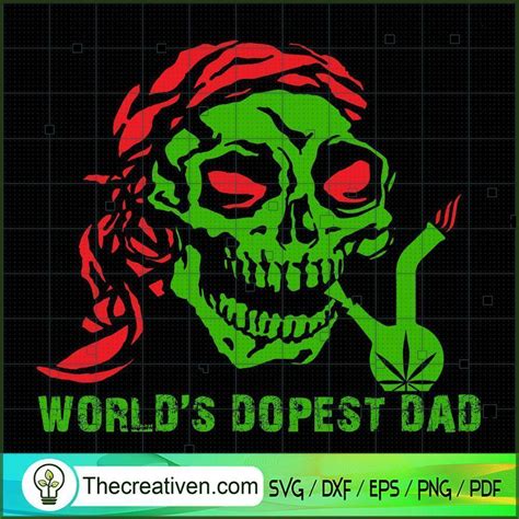Worlds Dopest Dad Svg Smoke Weed Svg Cannabis Svg Pot Leaf Svg