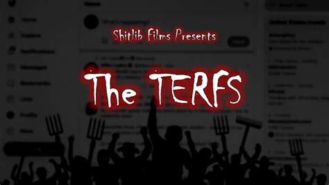 Shitlib Films Presents The Terfs Youtube