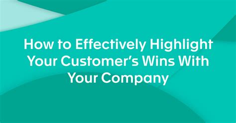 How To Effectively Highlight Customer Wins Internally At Your Company