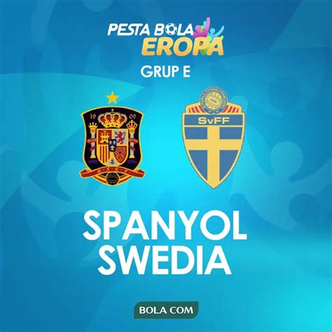 Link Live Streaming Euro 2020 Malam Ini Spanyol Vs Swedia Piala