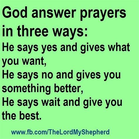 god answers prayers in three ways god answers prayers answered prayers inspirational quotes