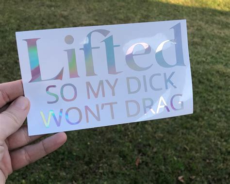 Lifted So My Dick Wont Drag Funny Vinyl Truck Decal Etsy