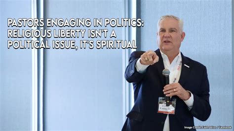 Pastors Engaging In Politics Religious Liberty Isnt A Political Issue