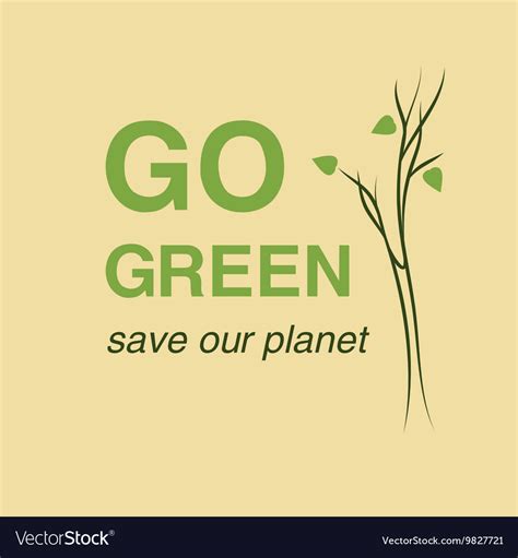 Go Green And Save Our Planet Creative Concept Vector Image
