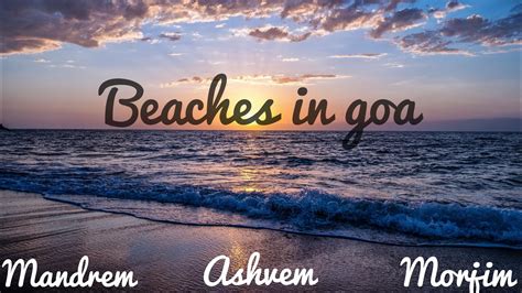 Goa Tour Day 1 Beaches In Goa Mandrem Famous Russian Beach Ashvem Beach Morjim Beach