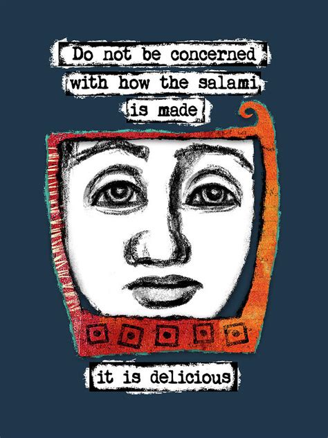 The Salami Is Delicious Digital Art By Flo Karp Fine Art America